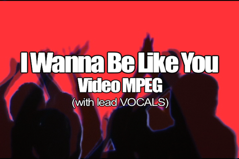 07 I WANNA BE LIKE YOU MPEG Video